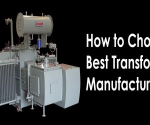 How to Choose Best #Transformer Manufacturer​?